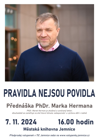 Přednáška PhDr. Marka Hermana - Pravidla nejsou povidla