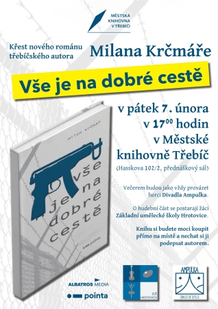 Křest románu Milana Krčmáře "Vše je na dobré cestě" Křest románu Milana Krčmáře "Vše je na dobré cestě"