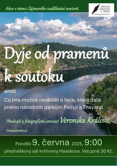 Přednáška Dyje od pramenů k soutoku Přednáška Dyje od pramenů k soutoku
