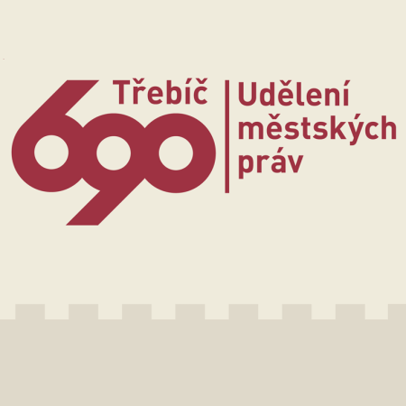 690 LET OD UDĚLENÍ MĚSTSKÝCH PRÁV TŘEBÍČI 690 LET OD UDĚLENÍ MĚSTSKÝCH PRÁV TŘEBÍČI