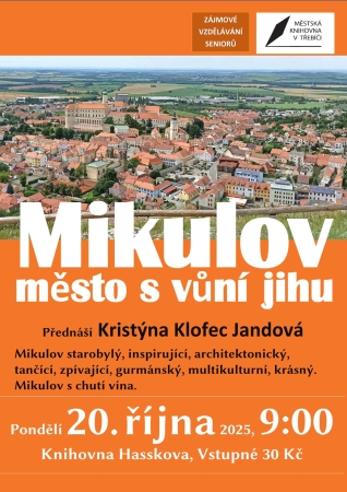 Přednáška Mikulov - město s vůní jihu Přednáška Mikulov - město s vůní jihu