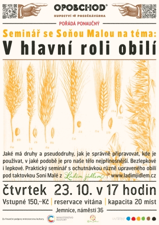 Seminář se Soňou Malou na téma: V hlavní roli obilí Seminář se Soňou Malou na téma: V hlavní roli obilí