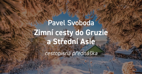 Pavel Svoboda " Zimní cesty do Gruzie a Střední Asie "