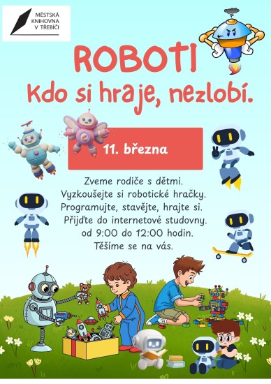 ROBOTI - kdo si hraje, nezlobí