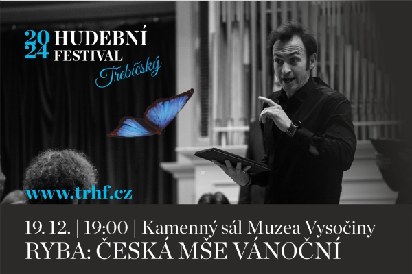 ČESKÁ MŠE VÁNOČNÍ - TŘEBÍČSKÝ HUDEBNÍ FESTIVAL